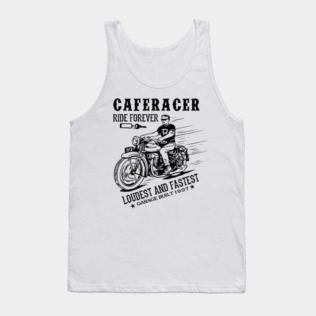 Caferacer ride forever Loudest and fastest garage built 1997 Tank Top by mohamadbaradai